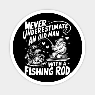 Never Underestimate An Old Man With A Fishing Rod Fisherman Magnet